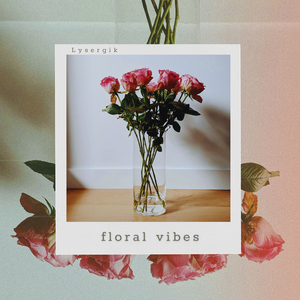Floral Vibes