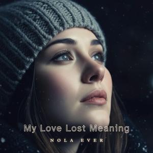 My Lover Lost Meaning