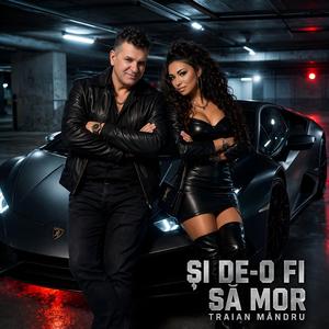 Și De-o Fi Să Mor