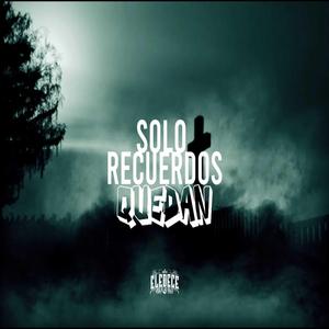Solo Recuerdos Quedan