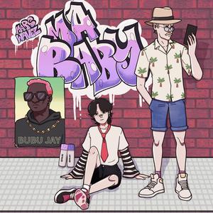 Ma Baby (feat. Bubu Jay)