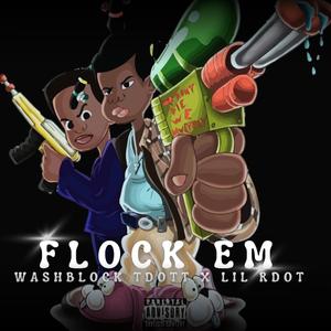 FLOCK EM (feat. LIL RDOT)