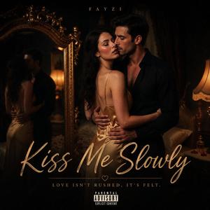 Kiss Me Slowly