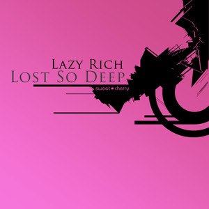 Lost So Deep (Lazy Rich Booze Cruize Remix)