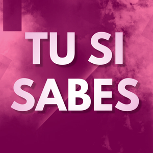 Tu Si Sabes
