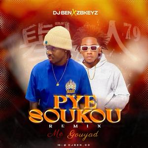 PYE SOU KOU (DJ BEN X ZBKEYZ) ME GOUYAD