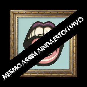 Mesmo Assim Ainda Estou Vivo