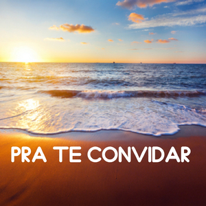 Pra te convidar