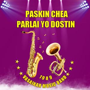 Paskin Chea Parlai Yo Dostin