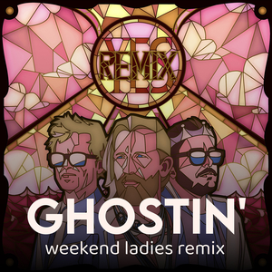 Ghostin' (Weekend Ladies Remix)