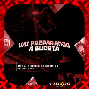 Vai Preparando a Buceta