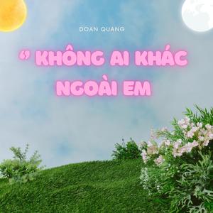 Không ai khác ngoài em
