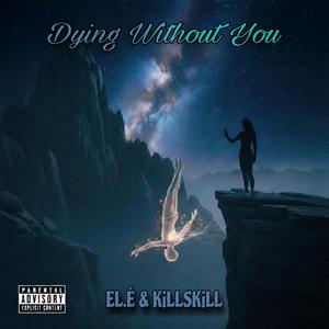 Dying Without You