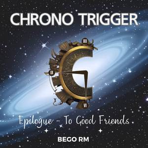 Epilogue - To Good Friends (From "Chrono Trigger")
