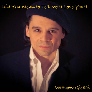 Did You Mean to Tell Me, "I Love You" ?