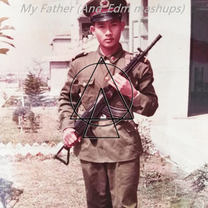 My Father (And_Edm mashup)