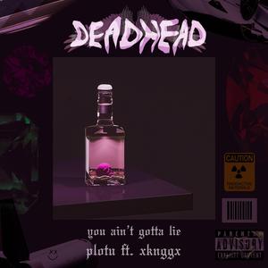 You Ain't Gotta Lie (feat. Xknggx)