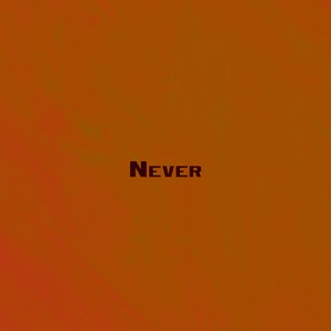 Never