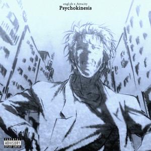 Psychokinesis (feat. Atrocity)