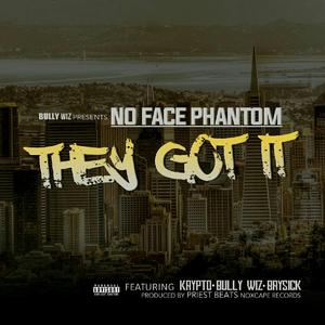 They Got It (feat. Krypto, Bully Wiz & Bay Sick)