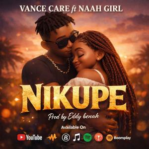 Nikupe (feat. Vance care ft Naah Girl)