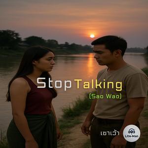 Stop Talking (Sao Wao)