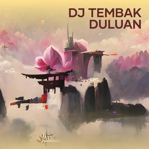 Dj Tembak Duluan