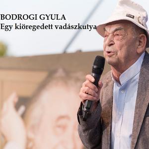 Egy kiöregedett vadászkutya (feat. Bodrogi Gyula)