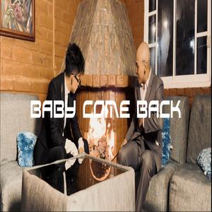 Baby Come Back (feat. SlowMen WM)
