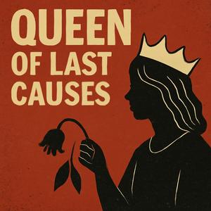 Queen of lost causes