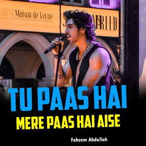 Tu Paas Hai Mere Paas Hai Aise