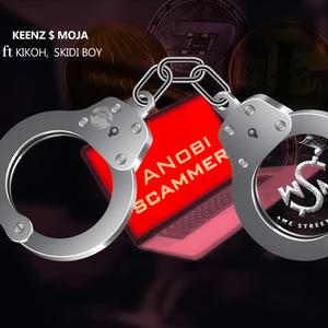anobi scammer (feat. cyril keenz, kikoh & skidi boy)