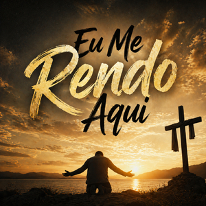 Eu Me Rendo Aqui