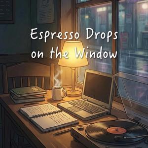 Espresso Drops on the Window