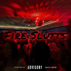 Fire Slutts (feat. DaeLow)