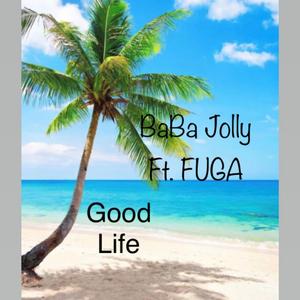 Good Life (feat. FUGA)