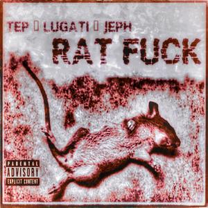 RAT **** (feat. TEP & JEPH)