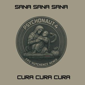 Sana Sana Sana, Cura Cura Cura (feat. Psychonaut 4)