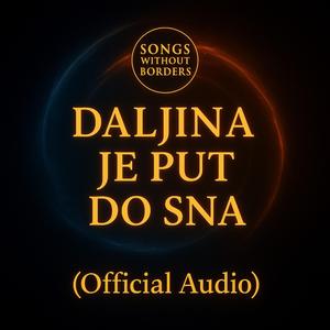 Daljina je put do sna (Official Audio)