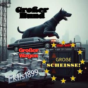 Großer Wagen, Großer Hund, Große Scheisse!