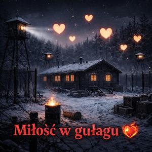 Miłość w gułagu