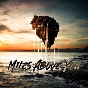 Miles Above You