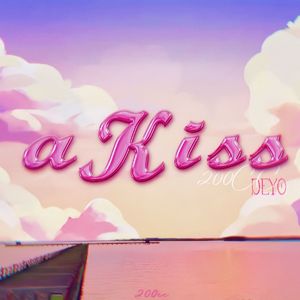 A kiss(ft.DEYO)