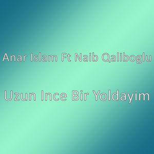 Uzun Ince Bir Yoldayim