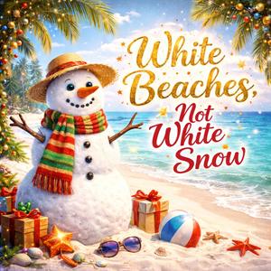 White Beaches, Not White Snow