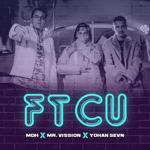 FTCU (feat. Mr. Vission & Yohan Sevn)