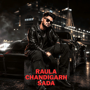 Raula Chandigarh Sada