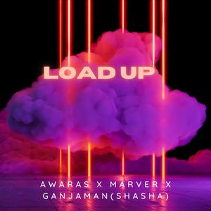 Load Up (feat. Marver & Ganjaman(Shasha)