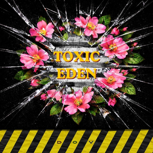Toxic Eden