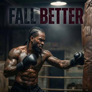 FALL BETTER